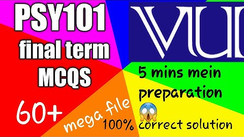 psy101 final term mcqs mega file|| 60+ mcqs for final term 2022||100% correct solution