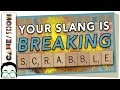 How Modern Language Breaks Scrabble | Game/Show | PBS Digital Studios