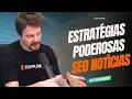 Estratégias Poderosas de SEO para Otimizar Seu Portal de Notícias