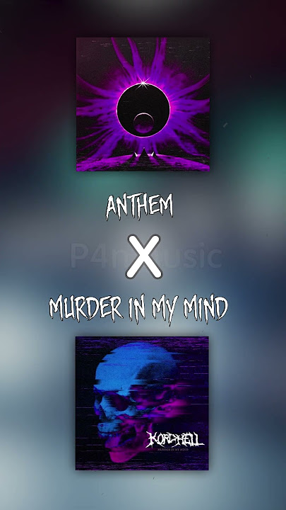 ANTHEM x MURDER IN MY MIND || [P4nMusic PHONK MASHUP]