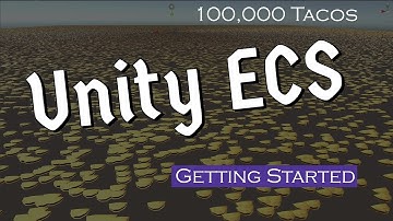 Unity ECS Basics - Getting Started - With 100,000 Tacos