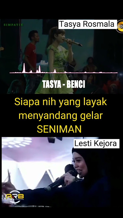 Tasya Rosmala vs Lesti Kejora, Siapa yang layak disebut SENIMAN?