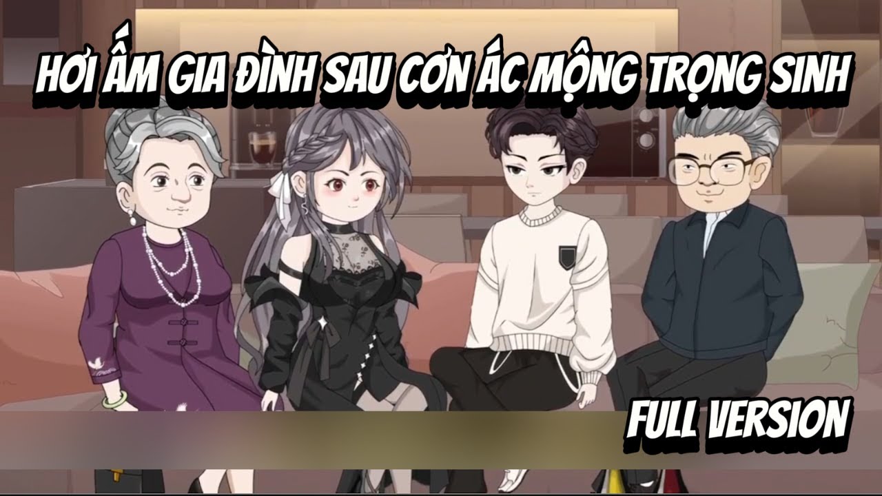 Full VerSion | Hơi Ấm Gia Đình Sau Cơn Ác Mộng Trọng Sinh | Shian•VietSub