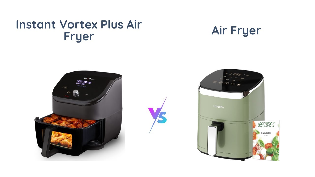 Instant Vortex Plus vs Fabuletta Air Fryer Comparison 