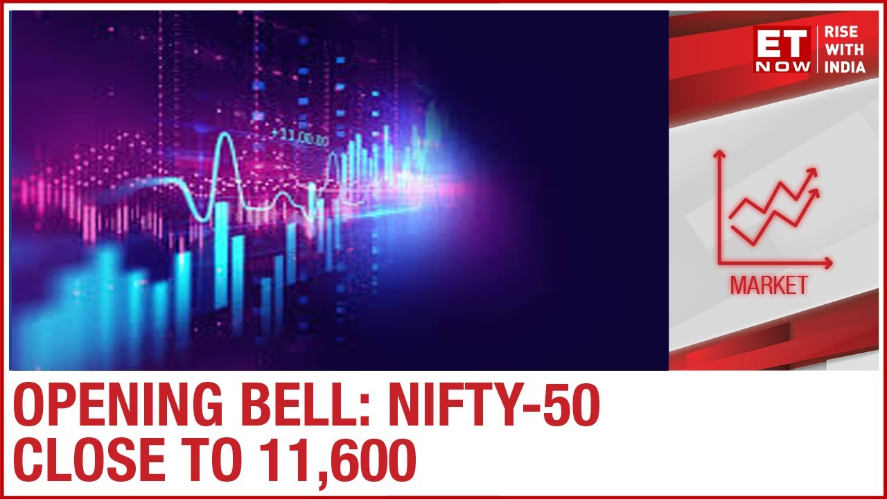 Opening Bell: Nifty-50 comes closer to 11,600 mark, Future Ent meeting soon | 28 Aug