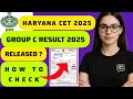 hssc cet result 2025 | haryana cet group c result 2025