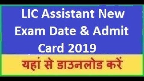 LIC Assistant New Exam Date & Admit Card 2019 || LIC Assistant Admit Card 2019 || 7634 Posts