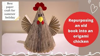 Repurposing an old book into a cute origami chicken - Simple paper craft for summer holiday