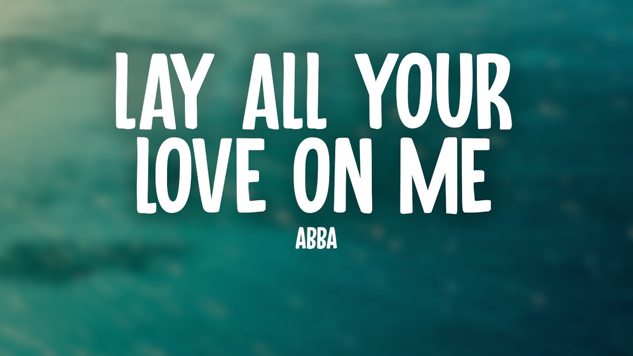 ABBA - Lay All Your Love On Me (Official Lyric Video) 
