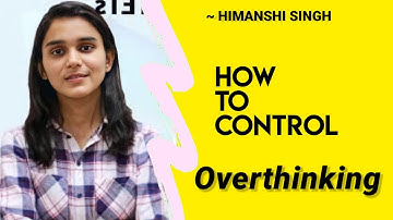 How To Control Overthinking ? Sunday Varta | Himanshi Singh | Lets Learn | Motivational Video | CTET