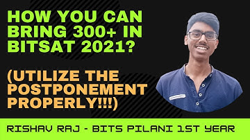 HOW YOU CAN BRING 300+ IN BITSAT 2021 | BITSAT POSTPONED ADVICE | BITS PILANI | JEE MAIN | MOCK TEST