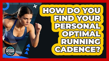 How Do You Find Your Personal Optimal Running Cadence? - Running Beyond Limits
