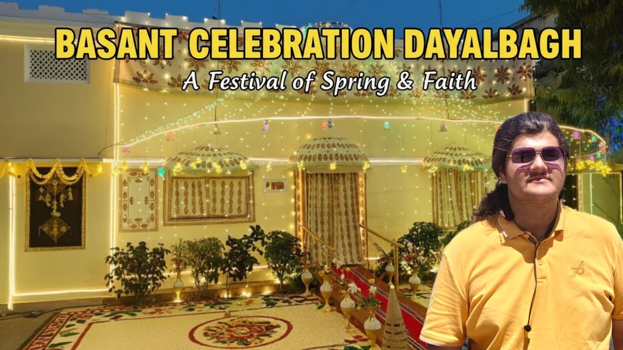 Basant Celebration Dayalbagh 2025 | Basant Lighting in Dayalbagh | Radhasoami Satsang Dayalbagh Agra