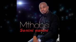 MTHOBISI NTSHANGASE {SIYAKUDUMISA SONINI NANINI}