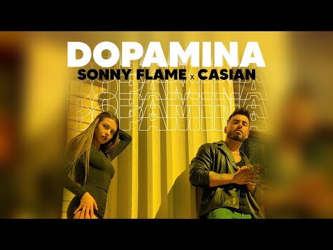 Sonny Flame, Casian - Dopamina