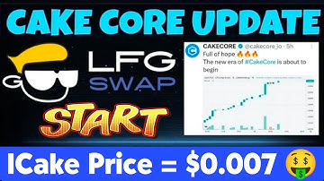 Boom 💥 Cake Core New Update 🤯 Finally LFGswap Start 🤩 Last date 26/Sep 🎉 1Cake = $0.007 🤑 #cakecore