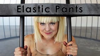 Elastic Pants - Sia &quot;Elastic Heart&quot; Parody