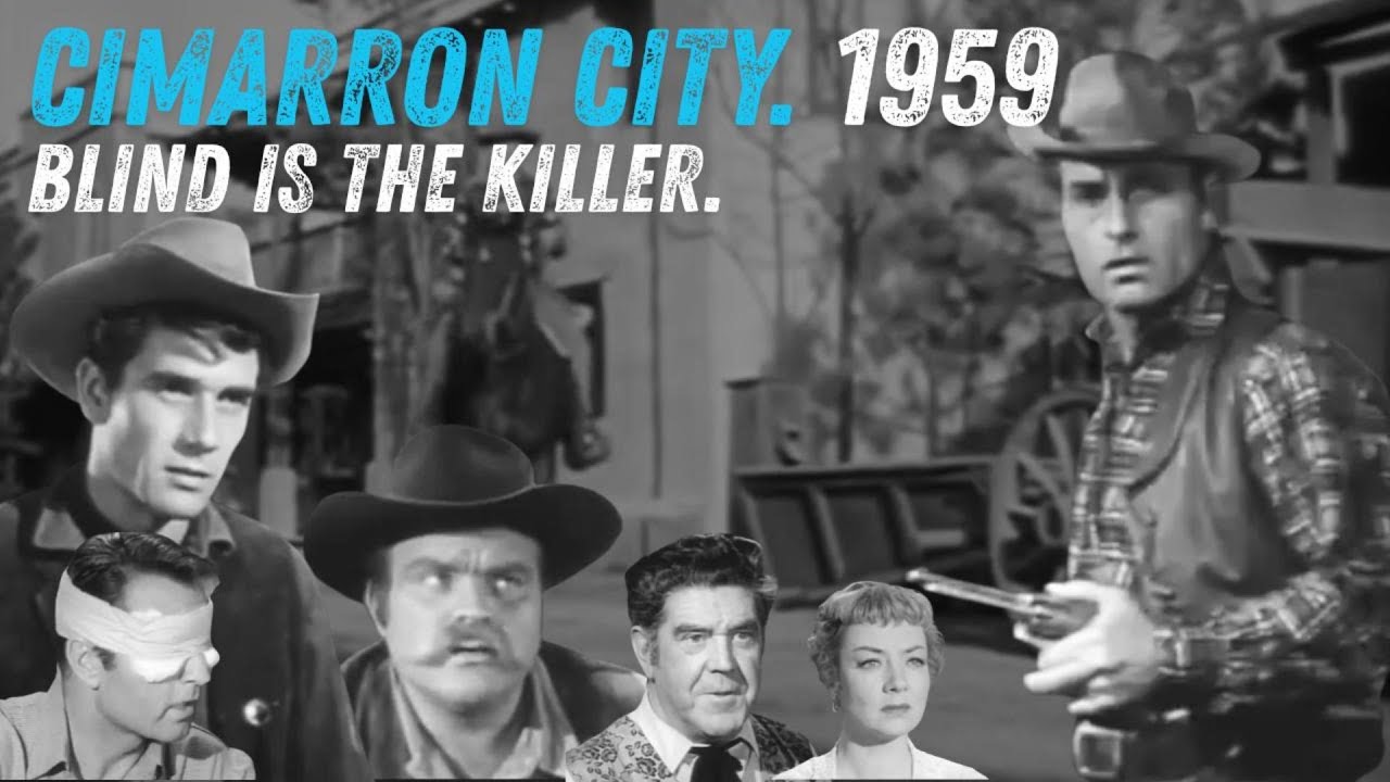 George Montgomery, Full Episode, Blind is the Killer, Cimarron City, 1959