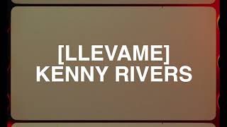 KENNY RIVERS - LLÉVAME (LYRIC VIDEO)