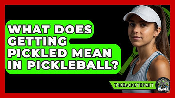 What Does Getting Pickled Mean In Pickleball? - The Racket Xpert