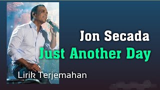 Jon Secada -Just Another Day - lyrics terjemahan