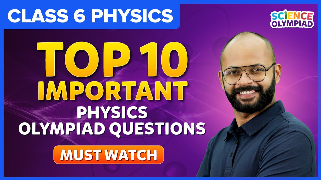 Top 10 important questions from physics olympiad questions class 6