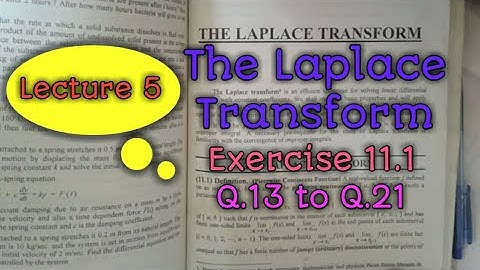 The Laplace Transform || Lecture 5 || Exercise 11.1 || Questions 13 to 21