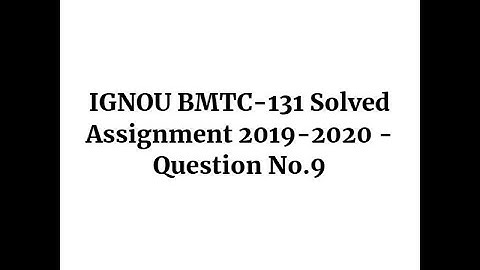 IGNOU BMTC-131 Solved Assignment 2019-2020 - Question No.9