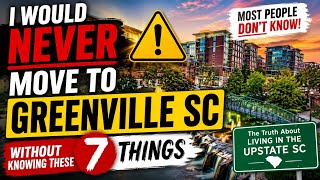 I Would NEVER Move to Greenville SC Without Knowing These 7 Things