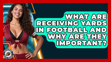 What Are Receiving Yards in Football and Why Are They Important? | Gridiron Data Digest News
