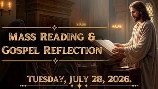 Today's Catholic Mass Readings and Gospel Reflection - Monday, July 28, 2026