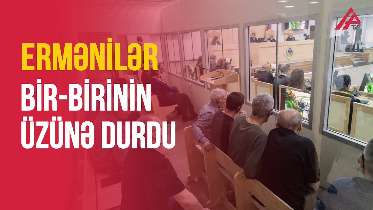 Ermənilərin məhkəməsində videosübutlar göstərildi, şahidlər ifadə verdi – APA TV