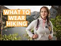 HIKING CLOTHES 101: What to Wear Hiking (summer hiking clothes and all about layering)