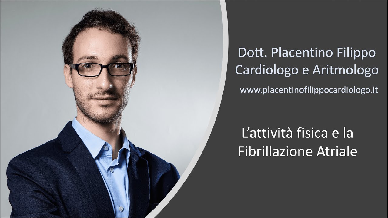 L'ATTIVITA' FISICA E LA FIBRILLAZIONE ATRIALE - Dott. Placentino Filippo