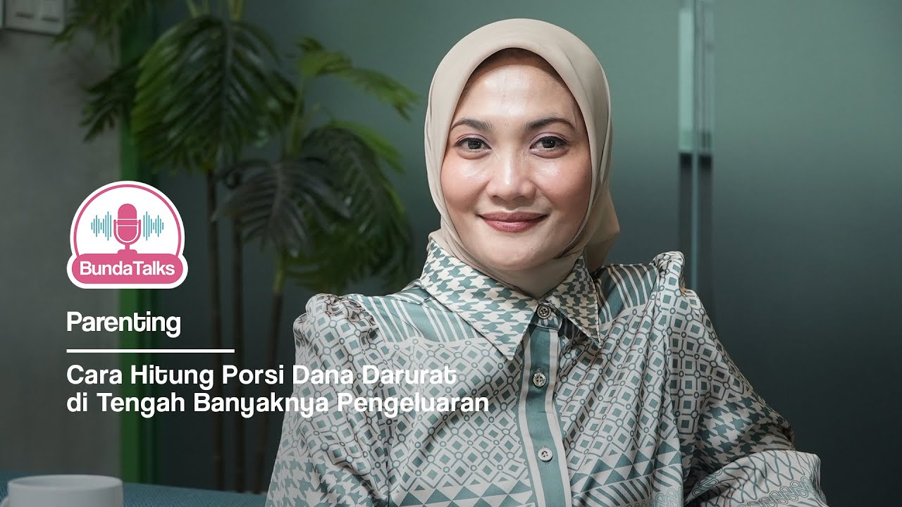 BundaTalks EP. 05 - Cara Hitung Porsi Dana Darurat di Tengah Banyaknya Pengeluaran [Part 1]