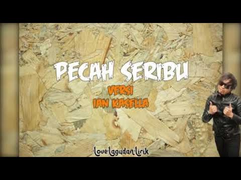 Pecah Seribu | Versi Ian Kasela
