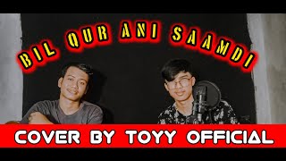 BIL QUR'ANI SAAMDI COVER AKUSTIK BY TOYY 