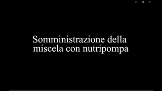 Somministrazione della miscela con nutripompa