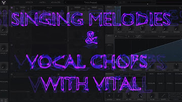 Vital Tutorial | Singing Melodies and Vocal Chops with a Text to Speech Wavetable Synth
