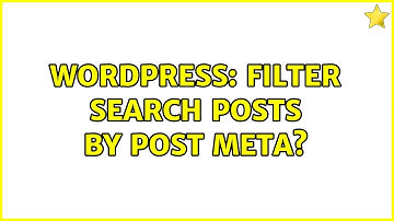 Wordpress: Filter search posts by post meta?
