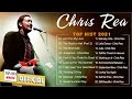C H R I S_REA Greatest Hits Full Album 2023 | Best Songs Of C H R I S_REA | C H R I S_REA Playlist