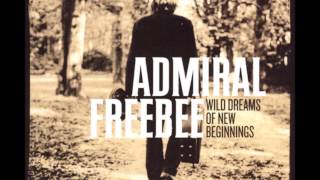 Admiral Freebee - Wild Dreams Of New Beginnings