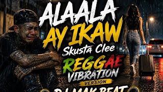 🎶🎺 ALAALA AY IKAW – SKUSTA CLEE | DJ MAK BEAT REMIX 🔥
