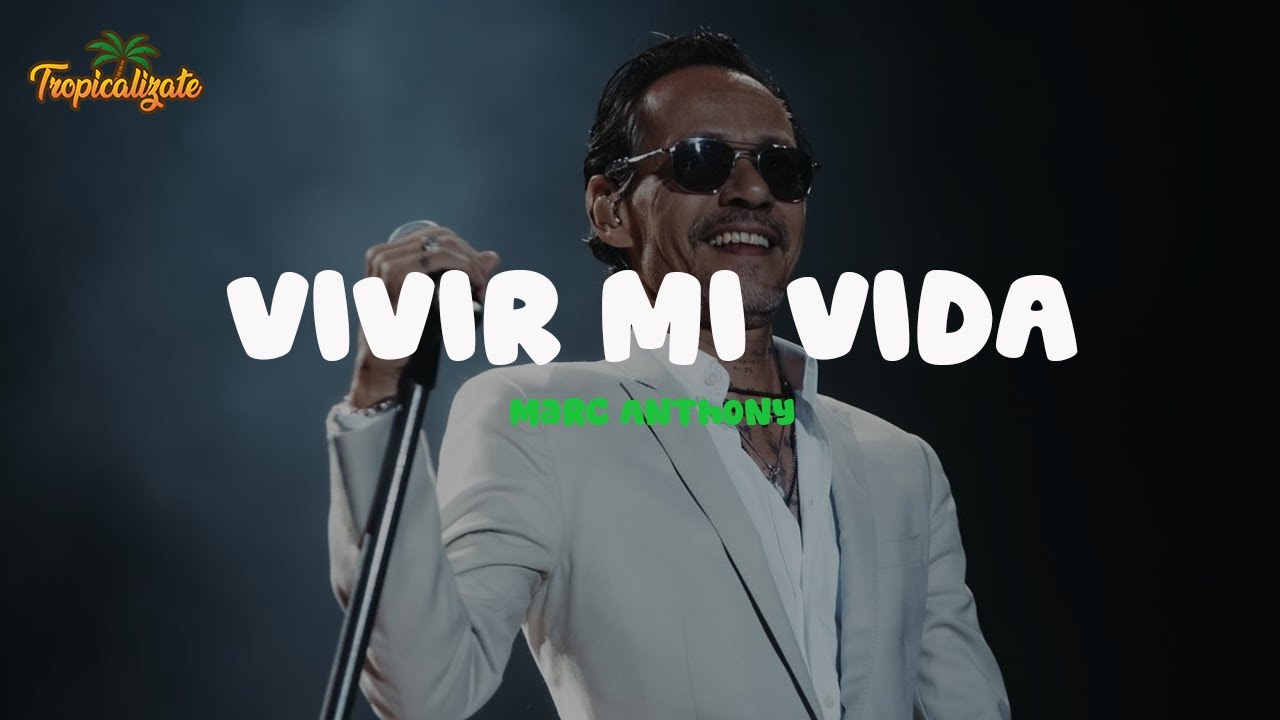 Marc Anthony - Vivir Mi Vida (Letra)