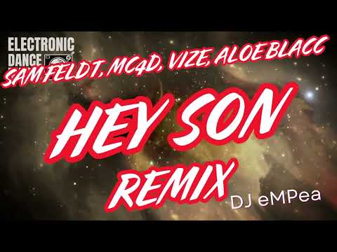 Sam Feldt, MC4D, VIZE, Aloe Blacc - Hey Son | DJ eMPea remix | Party Hit & Dance and Pop EDM Mix