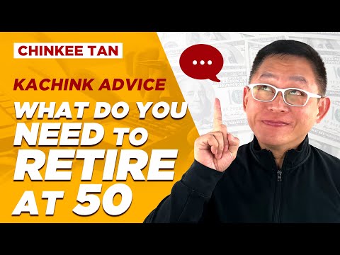 KACHINK ADVICE: What Do You Need To Retire At 50
