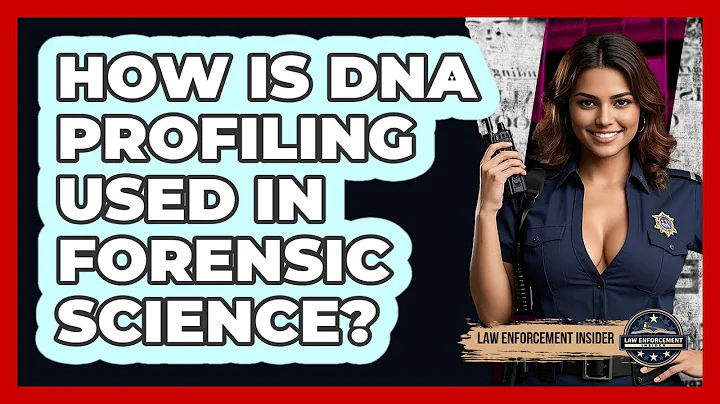 How Is DNA Profiling Used In Forensic Science? - Law Enforcement Insider