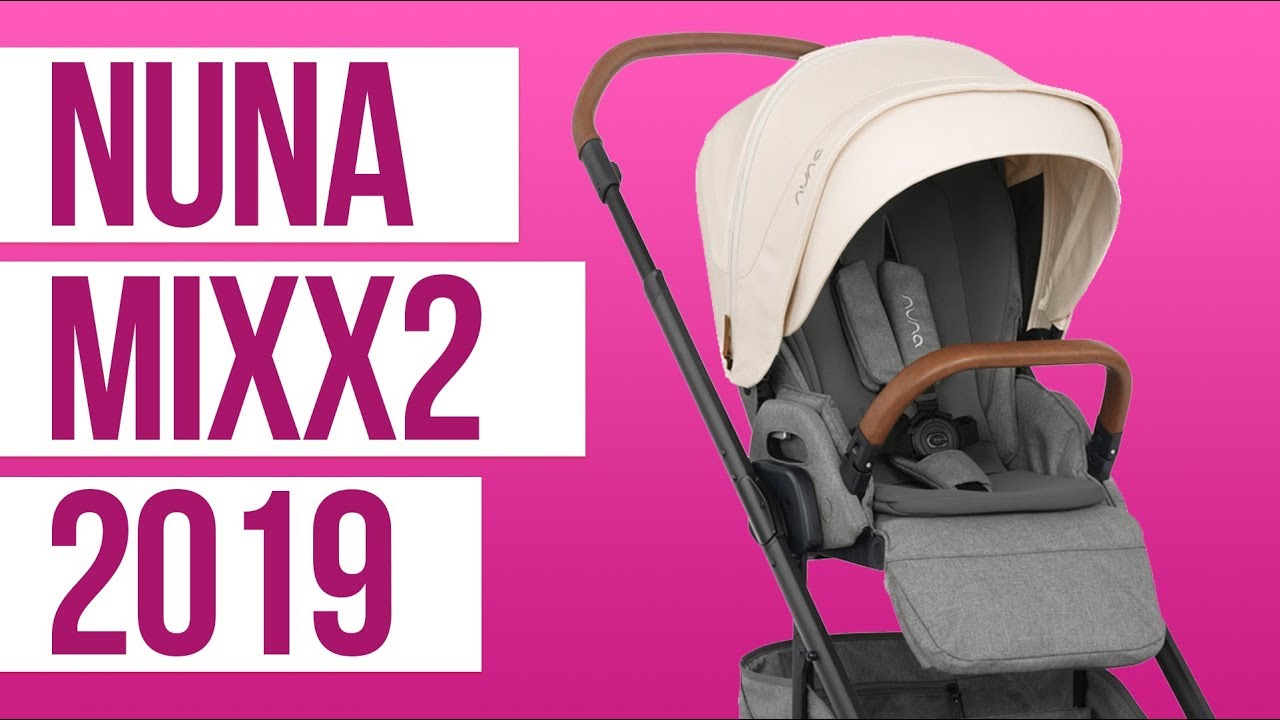 Nuna Mixx2 Stroller 2019 | First Look - YouTube
