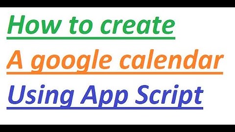 Create Google Calendars using app script demo