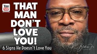 SIX SIGNS THAT A MAN DOES NOT REALLY LOVE YOU by RC Blakes